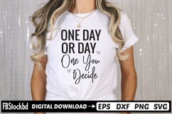 One Day Or Day One You Decide SVG, Motivational SVG Design Product Image 1