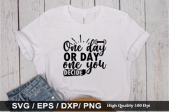 One day or day one you decide SVG - Motivational Design Product Image 1