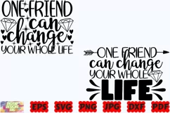 One Friend Can Change Your Whole Life SVG | Best Friends SVG Product Image 2