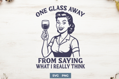 One Glass Away SVG PNG | Funny Wine Quote Retro Woman Design Product Image 1