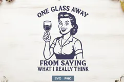 One Glass Away SVG PNG | Funny Wine Quote Retro Woman Design Product Image 1