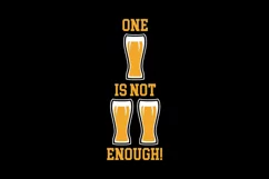 One Is Not Enough I Beer Quotes T shirt Design SVG Cut File Product Image 2