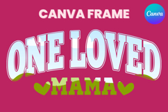 One Loved mama Canva Frame Varsity Valentine&#039;s Day Photo Product Image 1