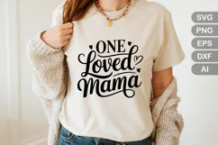 One Loved Mama SVG File | Mom Life SVG | Mother's Day SVG Product Image 1