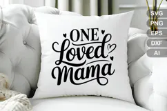 One Loved Mama SVG File | Mom Life SVG | Mother's Day SVG Product Image 3