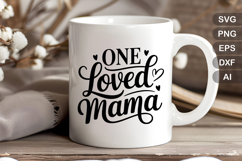 One Loved Mama SVG File | Mom Life SVG | Mother&#039;s Day SVG Product Image 4
