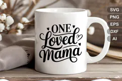 One Loved Mama SVG File | Mom Life SVG | Mother's Day SVG Product Image 4