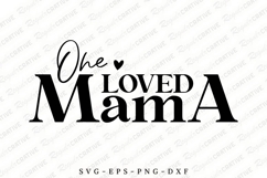 One Loved Mama SVG, Mother&#039;s Day T-shirt Design Product Image 1