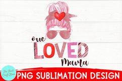 One Loved Mama Valentine Sublimation Design | Mom Bun Png Product Image 1
