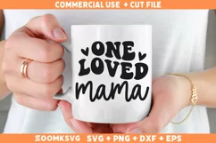 One Loved Mama SVG, Mama shirt SVG, Mama Mug SVG Product Image 2