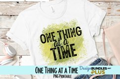 One Thing at a Time Sublimation PNG Product Image 1