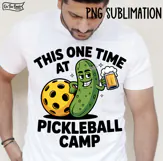 This One Time At Pickleball Camp PNG Funny Dad Fathers Day Product Image 2
