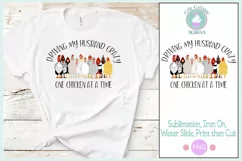 Chicken Sublimation - Driving my Husband Crazy png Product Image 1