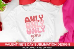 Only You Sublimation | Valentine Sublimation Design Product Image 1