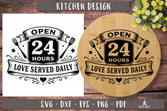 Open 24 Hours Love Served Daily SVG Kitchen sign