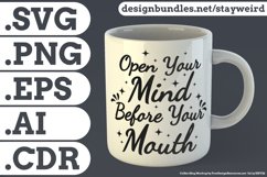 Open Your Mind Before Your Mouth Motivational Quote Design for Mugs TShirt or Poster Available in SVG PNG EPS AI CDR