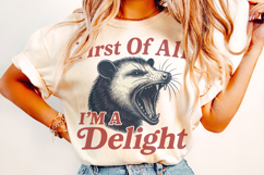 First Of All I&#039;m A Delight PNG, Funny Opossum PNG, Sarcastic Product Image 2