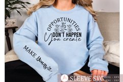 Opportunities Don&#039;t Happen You Create Sleeve SVG Design Product Image 1