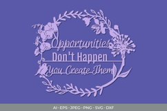 Opportunities Don't Happen, You Create Them Papercut Product Image 2