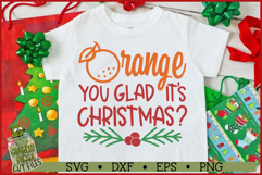Orange You Glad It's Christmas SVG File Product Image 1