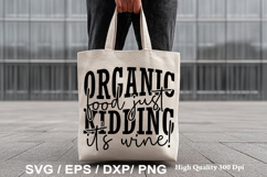 Tote Bag SVG Design - Organic Food Just Kidding It's Wine! Product Image 5