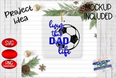 Living that dad life soccer - Sublimation - PNG File - SVG Product Image 3