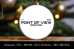 Point Of View World Wide Ornament Sublimation Design PNG Product Image 1