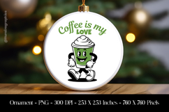 Coffee is My Love Ornament Sublimation Design PNG Product Image 1