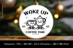 Wake up Coffee Time Ornament Sublimation Design PNG Product Image 1