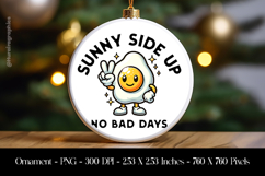 Sunny Side Up No Bad Days Ornament Sublimation Design PNG Product Image 1