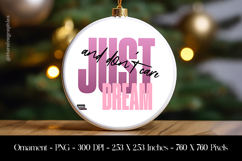 Just Dream Ornament Sublimation Design PNG Product Image 1