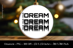 Dream Dream Dream Ornament Sublimation Design PNG Product Image 1