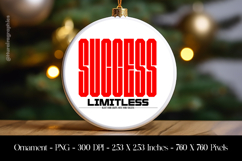 Success Limitless Ornament Sublimation Design PNG Product Image 1