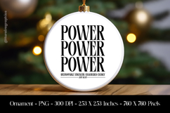 Power Power Power Ornament Sublimation Design PNG Product Image 1