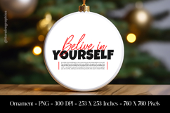 Belive In Yourself Ornament Sublimation Design PNG Product Image 1