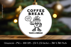 Coffee Break Take A Break Ornament Sublimation Design PNG Product Image 1