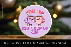 You, Me &amp; A Cup of Tea Ornament Sublimation Design PNG Product Image 1
