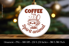 Coffee is My Spirit Animals Ornament Sublimation Design PNG Product Image 1