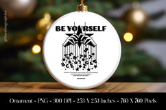 Be Yourself Ornament Sublimation Design PNG Product Image 1