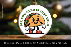 All You Need Is Just Taco Ornament Sublimation Design PNG Product Image 1