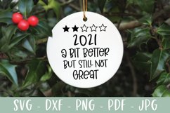 2021 A Bit Better But Still Not Great Christmas Ornament SVG Product Image 1