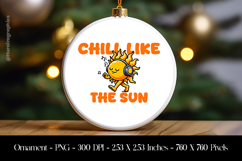 Chill Like the Sun Ornament Sublimation Design PNG Product Image 1