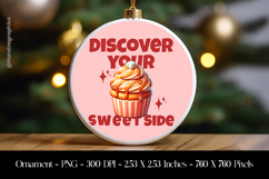 Discover your Sweet Side Cupcake Ornament Sublimation Design Product Image 1