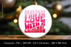Mama I’m in Love with a Criminal Ornament Sublimation Design Product Image 1