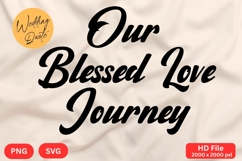 Our Blessed Love Journey - Wedding Quote SVG&#039;s Cut Product Image 1