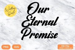 Our Eternal Promise - Wedding Quote SVG&#039;s Cut Product Image 1