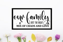 cricut,SVG,Silhouette,svg desings,cuttables,svg files for cricut,Family,Family quote,Family SVG,home sign,Our family is just,the right mix of,Chaos and Love