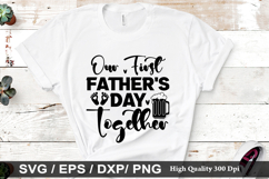 Our First Father&#039;s Day Together SVG - Father&#039;s Day Design Product Image 1
