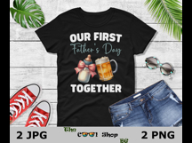 Our First Father&#039;s Day Together Png Sublimation, Dad Png Product Image 2