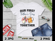 Our First Father&#039;s Day Together Png Sublimation, Dad Png Product Image 3